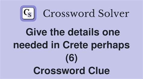 Give details to (6) Crossword Clue